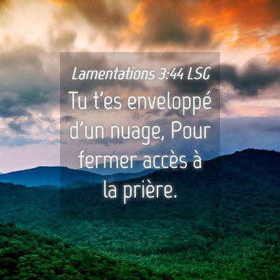 Picture 04 - Lamentations 3:44 LSG - Tu t'es enveloppé d'un nuage, Pour fermer accès - Bible Verse Picture