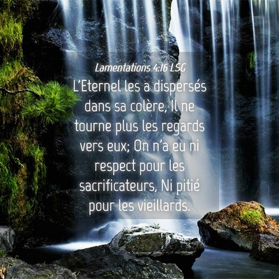Picture 04 - Lamentations 4:16 LSG - L'Eternel les a dispersés dans sa colère, Il ne - Bible Verse Picture