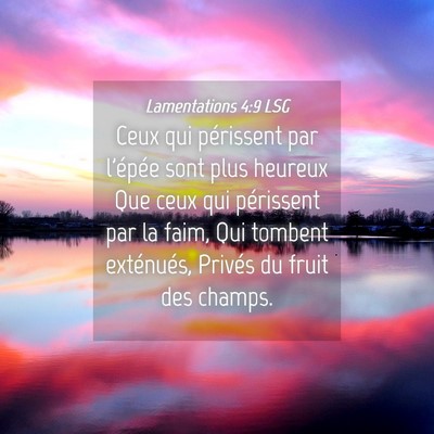 Picture 04 - Lamentations 4:9 LSG - Ceux qui périssent par l'épée sont plus - Bible Verse Picture