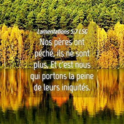 Picture 04 - Lamentations 5:7 LSG - Nos pères ont péché, ils ne sont plus, Et - Bible Verse Picture