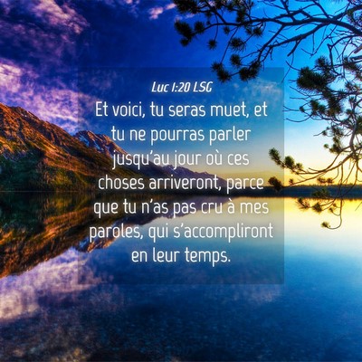 Picture 04 - Luc 1:20 LSG - Et voici, tu seras muet, et tu ne pourras parler - Bible Verse Picture