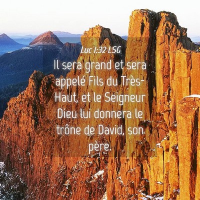 Picture 04 - Luc 1:32 LSG - Il sera grand et sera appelé Fils du Très-Haut, - Bible Verse Picture