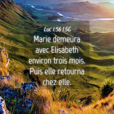 Picture 04 - Luc 1:56 LSG - Marie demeura avec Elisabeth environ trois mois. - Bible Verse Picture
