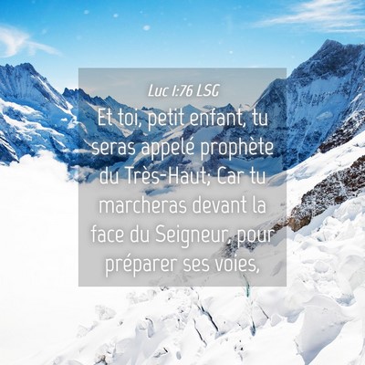 Picture 04 - Luc 1:76 LSG - Et toi, petit enfant, tu seras appelé prophète - Bible Verse Picture