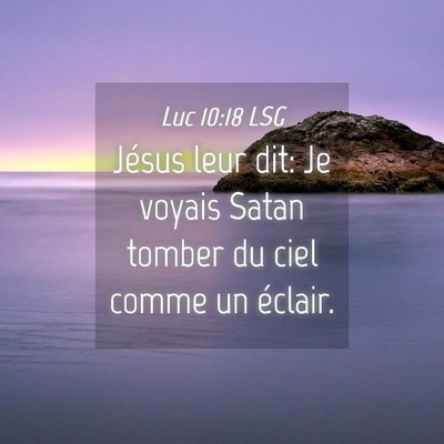 Picture 04 - Luc 10:18 LSG - Jésus leur dit: Je voyais Satan tomber du ciel - Bible Verse Picture