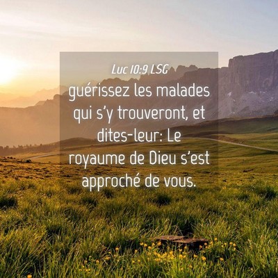 Picture 04 - Luc 10:9 LSG - guérissez les malades qui s'y trouveront, et - Bible Verse Picture