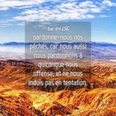 Picture 04 - Luc 11:4 LSG - pardonne-nous nos péchés, car nous aussi nous - Bible Verse Picture