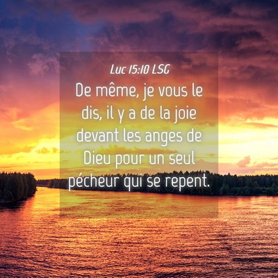 Picture 04 - Luc 15:10 LSG - De même, je vous le dis, il y a de la joie - Bible Verse Picture