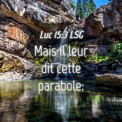Picture 04 - Luc 15:3 LSG - Mais il leur dit cette - Bible Verse Picture