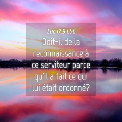 Picture 04 - Luc 17:9 LSG - Doit-il de la reconnaissance à ce serviteur - Bible Verse Picture
