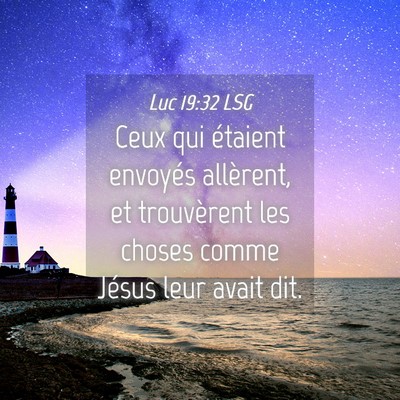 Picture 04 - Luc 19:32 LSG - Ceux qui étaient envoyés allèrent, et - Bible Verse Picture