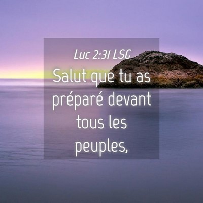 Picture 04 - Luc 2:31 LSG - Salut que tu as préparé devant tous les - Bible Verse Picture