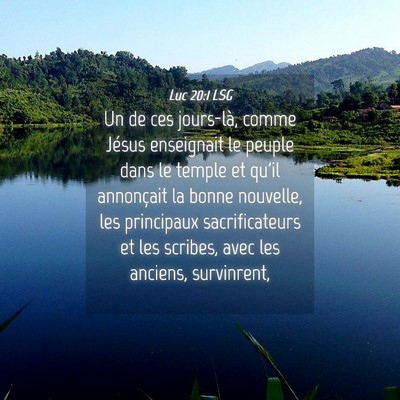 Picture 04 - Luc 20:1 LSG - Un de ces jours-là, comme Jésus enseignait le - Bible Verse Picture