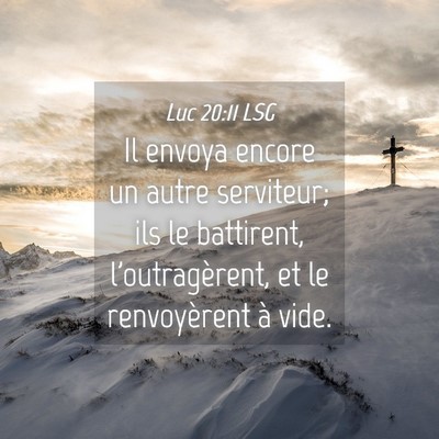 Picture 04 - Luc 20:11 LSG - Il envoya encore un autre serviteur; ils le - Bible Verse Picture
