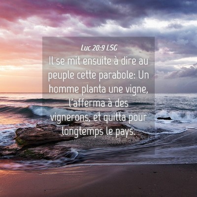 Picture 04 - Luc 20:9 LSG - Il se mit ensuite à dire au peuple cette - Bible Verse Picture