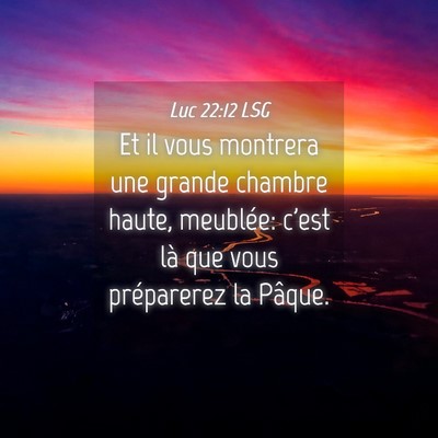 Picture 04 - Luc 22:12 LSG - Et il vous montrera une grande chambre haute, - Bible Verse Picture