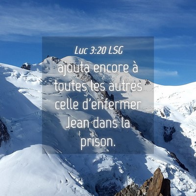 Picture 04 - Luc 3:20 LSG - ajouta encore à toutes les autres celle - Bible Verse Picture