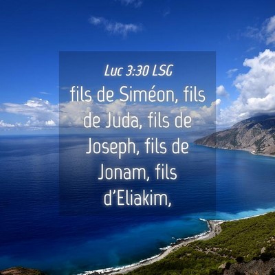 Picture 04 - Luc 3:30 LSG - fils de Siméon, fils de Juda, fils de Joseph, - Bible Verse Picture