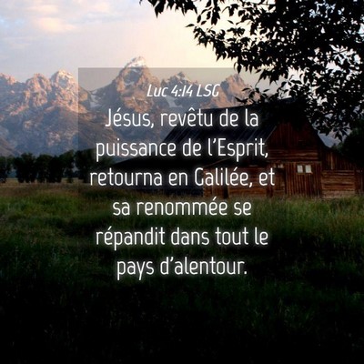 Picture 04 - Luc 4:14 LSG - Jésus, revêtu de la puissance de l'Esprit, - Bible Verse Picture