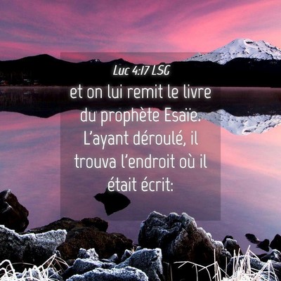 Picture 04 - Luc 4:17 LSG - et on lui remit le livre du prophète Esaïe. - Bible Verse Picture