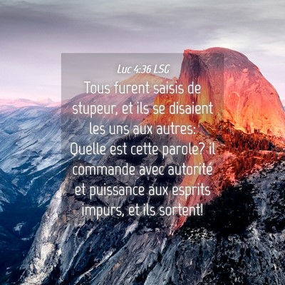 Picture 04 - Luc 4:36 LSG - Tous furent saisis de stupeur, et ils se disaient - Bible Verse Picture