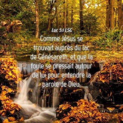 Picture 04 - Luc 5:1 LSG - Comme Jésus se trouvait auprès du lac de - Bible Verse Picture