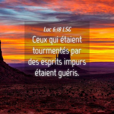 Picture 04 - Luc 6:18 LSG - Ceux qui étaient tourmentés par des esprits - Bible Verse Picture