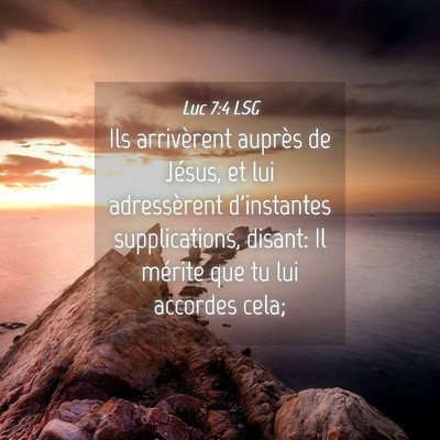 Picture 04 - Luc 7:4 LSG - Ils arrivèrent auprès de Jésus, et lui - Bible Verse Picture