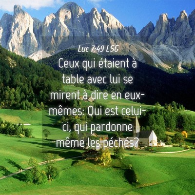 Picture 04 - Luc 7:49 LSG - Ceux qui étaient à table avec lui se mirent à - Bible Verse Picture