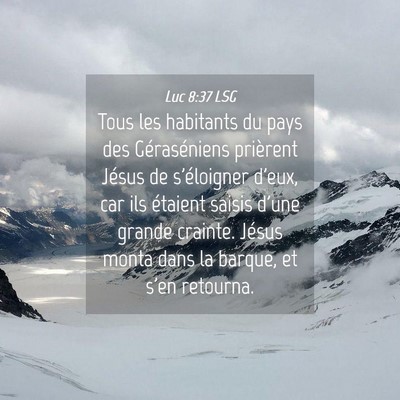 Picture 04 - Luc 8:37 LSG - Tous les habitants du pays des Géraséniens - Bible Verse Picture