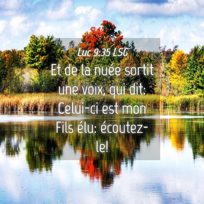 Picture 04 - Luc 9:35 LSG - Et de la nuée sortit une voix, qui dit: Celui-ci - Bible Verse Picture