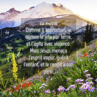 Picture 04 - Luc 9:42 LSG - Comme il approchait, le démon le jeta par terre, - Bible Verse Picture