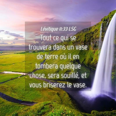 Picture 04 - Lévitique 11:33 LSG - Tout ce qui se trouvera dans un vase de terre où - Bible Verse Picture