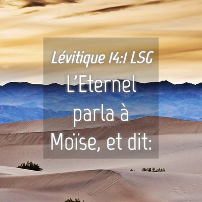 Picture 04 - Lévitique 14:1 LSG - L'Eternel parla à Moïse, et - Bible Verse Picture