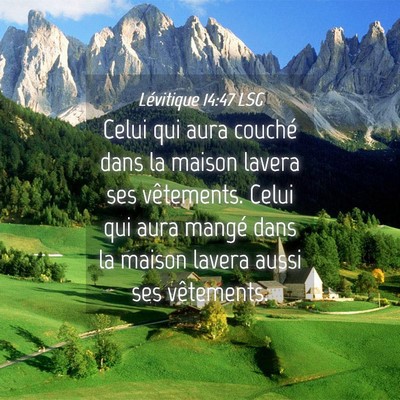 Picture 04 - Lévitique 14:47 LSG - Celui qui aura couché dans la maison lavera ses - Bible Verse Picture