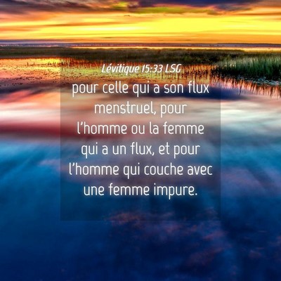 Picture 04 - Lévitique 15:33 LSG - pour celle qui a son flux menstruel, pour l'homme - Bible Verse Picture