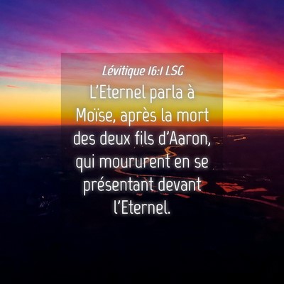 Picture 04 - Lévitique 16:1 LSG - L'Eternel parla à Moïse, après la mort des - Bible Verse Picture