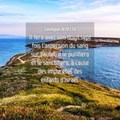 Picture 04 - Lévitique 16:19 LSG - Il fera avec son doigt sept fois l'aspersion du - Bible Verse Picture