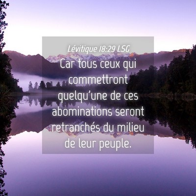 Picture 04 - Lévitique 18:29 LSG - Car tous ceux qui commettront quelqu'une de ces - Bible Verse Picture