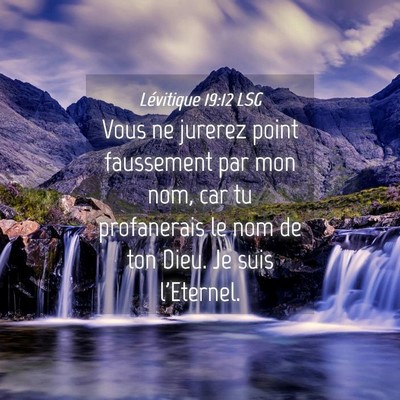 Picture 04 - Lévitique 19:12 LSG - Vous ne jurerez point faussement par mon nom, car - Bible Verse Picture