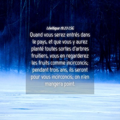 Picture 04 - Lévitique 19:23 LSG - Quand vous serez entrés dans le pays, et que - Bible Verse Picture