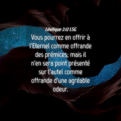 Picture 04 - Lévitique 2:12 LSG - Vous pourrez en offrir à l'Eternel comme - Bible Verse Picture