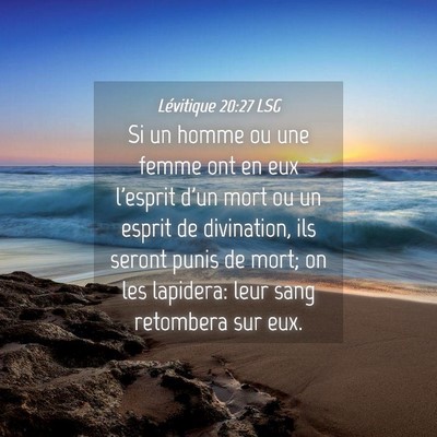 Picture 04 - Lévitique 20:27 LSG - Si un homme ou une femme ont en eux l'esprit d'un - Bible Verse Picture