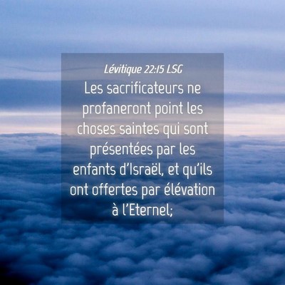 Picture 04 - Lévitique 22:15 LSG - Les sacrificateurs ne profaneront point les - Bible Verse Picture