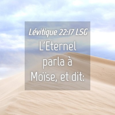 Picture 04 - Lévitique 22:17 LSG - L'Eternel parla à Moïse, et - Bible Verse Picture