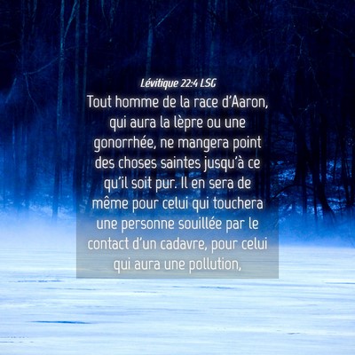 Picture 04 - Lévitique 22:4 LSG - Tout homme de la race d'Aaron, qui aura la lèpre - Bible Verse Picture