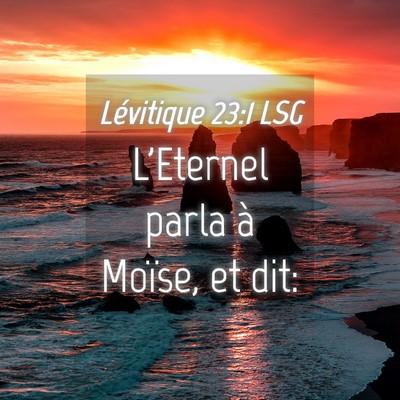 Picture 04 - Lévitique 23:1 LSG - L'Eternel parla à Moïse, et - Bible Verse Picture