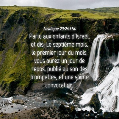 Picture 04 - Lévitique 23:24 LSG - Parle aux enfants d'Israël, et dis: Le septième - Bible Verse Picture