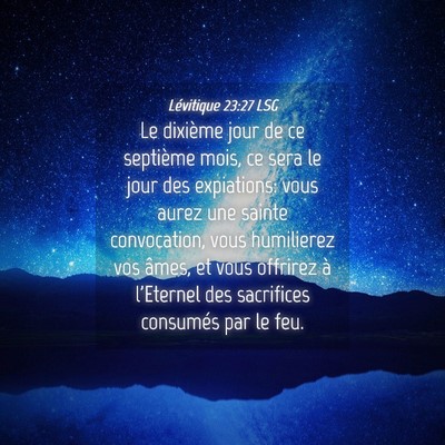 Picture 04 - Lévitique 23:27 LSG - Le dixième jour de ce septième mois, ce sera le - Bible Verse Picture
