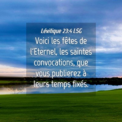 Picture 04 - Lévitique 23:4 LSG - Voici les fêtes de l'Eternel, les saintes - Bible Verse Picture